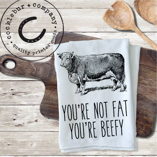 You're Beefy - Old Fashioned Flour Sack Towel