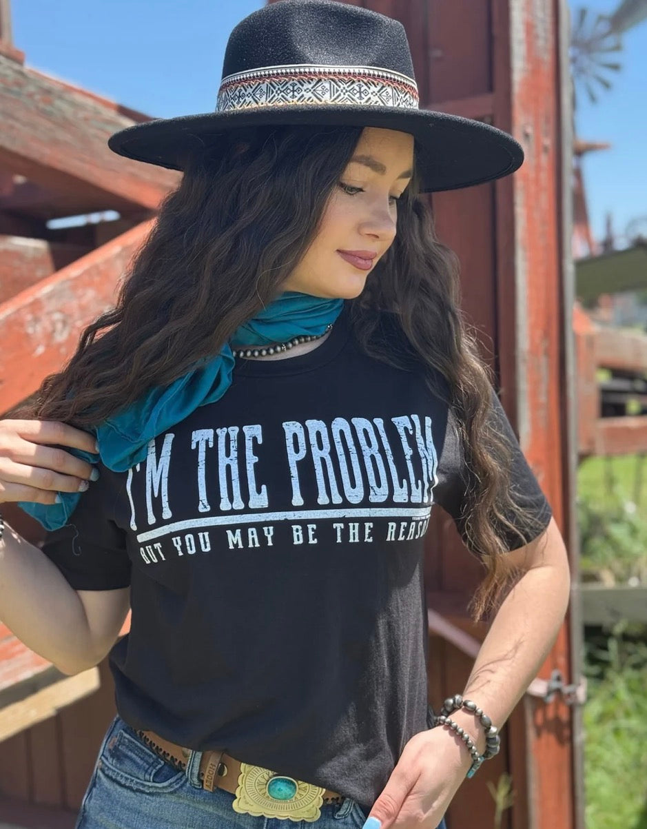 I’m the Problem Tee - Forever Western Boutique